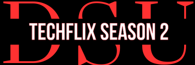 DSU TECHFLIX CHAPTER 2